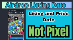 Not Pixel airdrop listing date and price Announcement